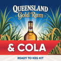 Queensland Gold Rum & Cola ready to keg kit with rum bottle and sugarcane in the background