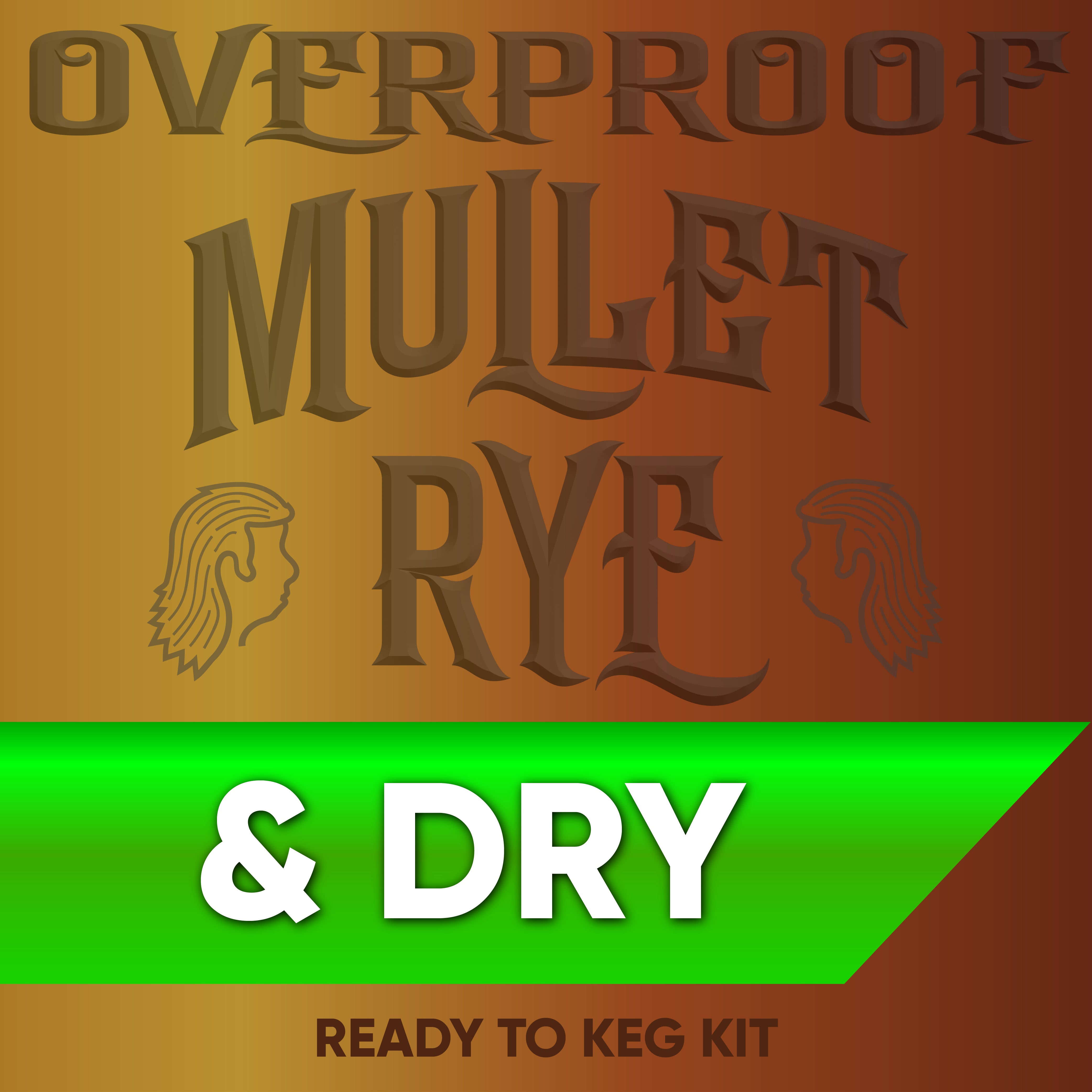 Advertisement for 'Overproof Mullet Rye & Dry' ready-to-keg kit with a gradient background.