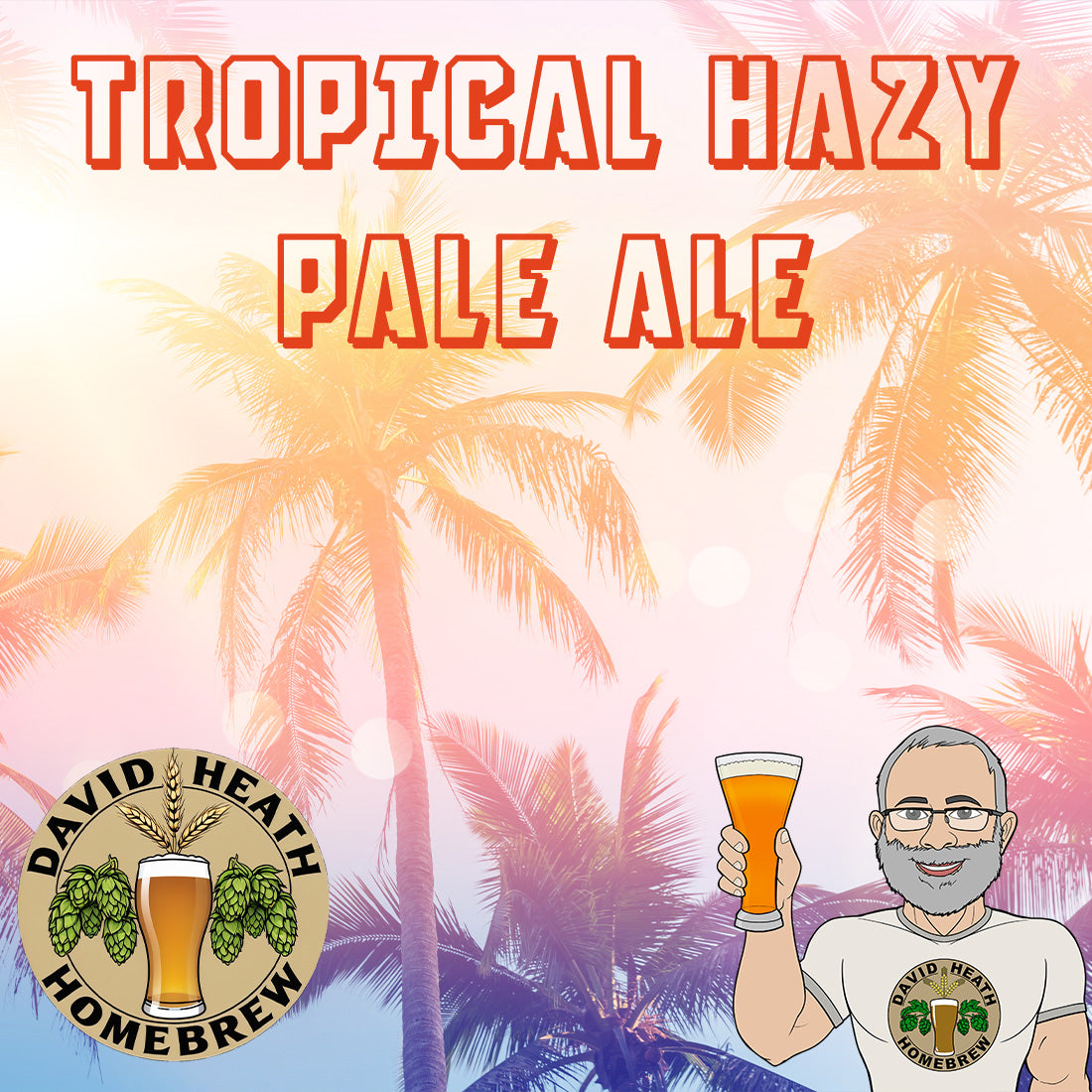 David Heath All Grain Recipe Kit - Tropical Hazy Pale Ale